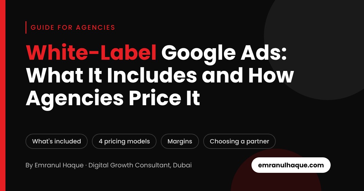 White label Google Ads guide for agencies by Emranul Haque